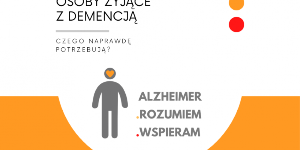 „Alzheimer – rozumiem – wspieram” – kampania informacyjna