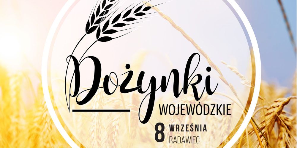 Zaproszenie na Dożynki Wojewódzkie Radawiec 2019