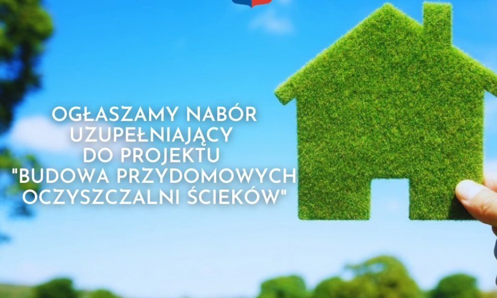 Nabór uzupełniający do projektu „Budowa przydomowych oczyszczalni ścieków na terenie gminy Nałęczów”