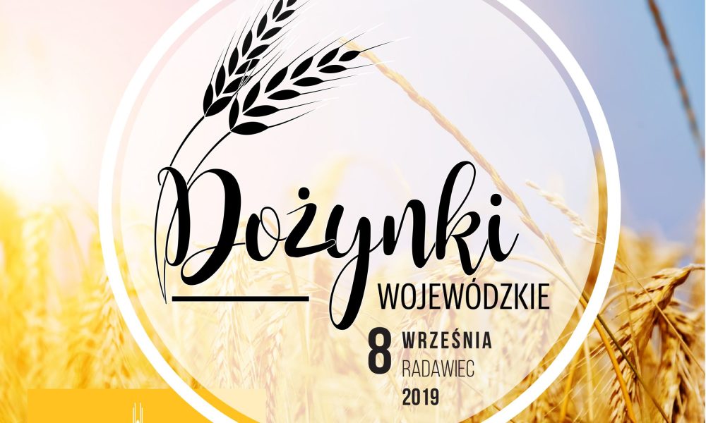 Zaproszenie na Dożynki Wojewódzkie Radawiec 2019